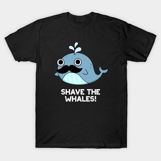 Shave The Whales Cute Animal Pun T-Shirt by punnybone